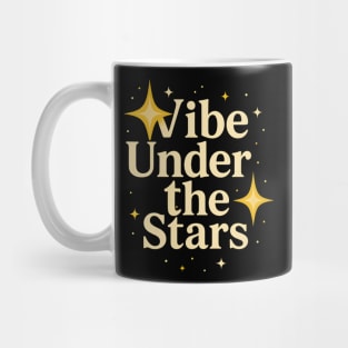 Vibe Under Stars Quote Mug
